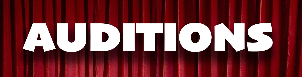 AUDITIONS AUDITIONS