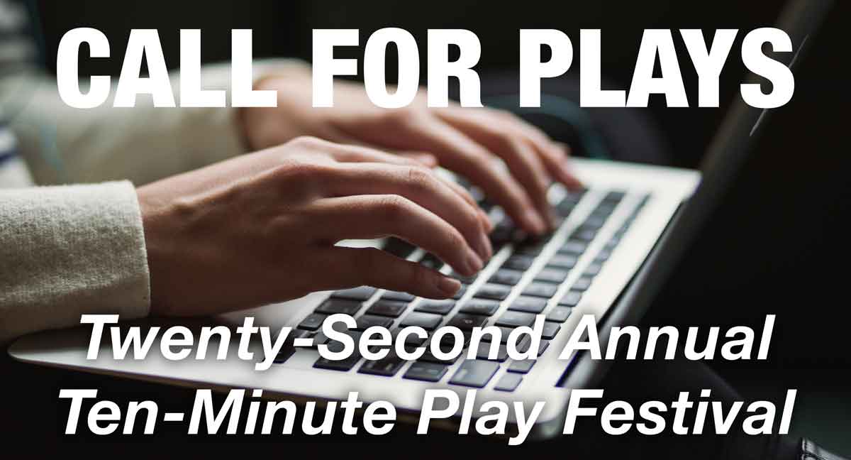 Call for Plays - 22nd Annual Ten-Minute Play Festival